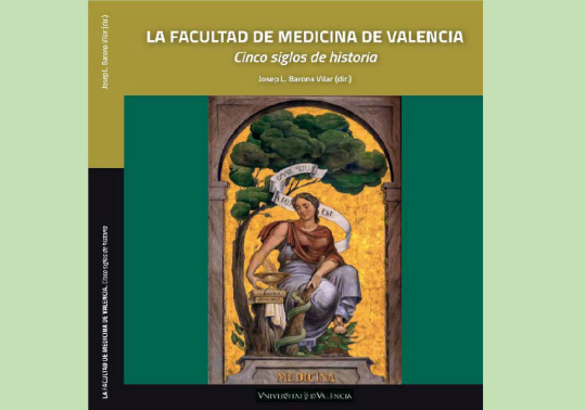“La Facultat de Medicina de València. Cinc segles d'història. València” PUV, 2021
